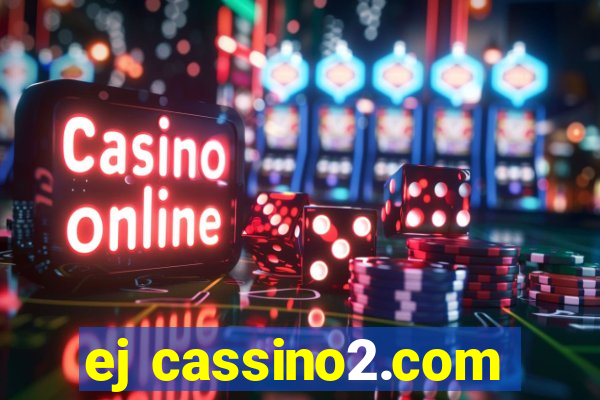 ej cassino2.com